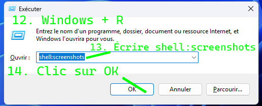 Étapes 12 à 14 : Windows + R, écrire shell:screenshots et cliquer sur OK